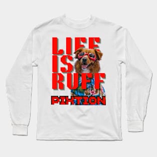 DOG-Life Is Ruff Long Sleeve T-Shirt